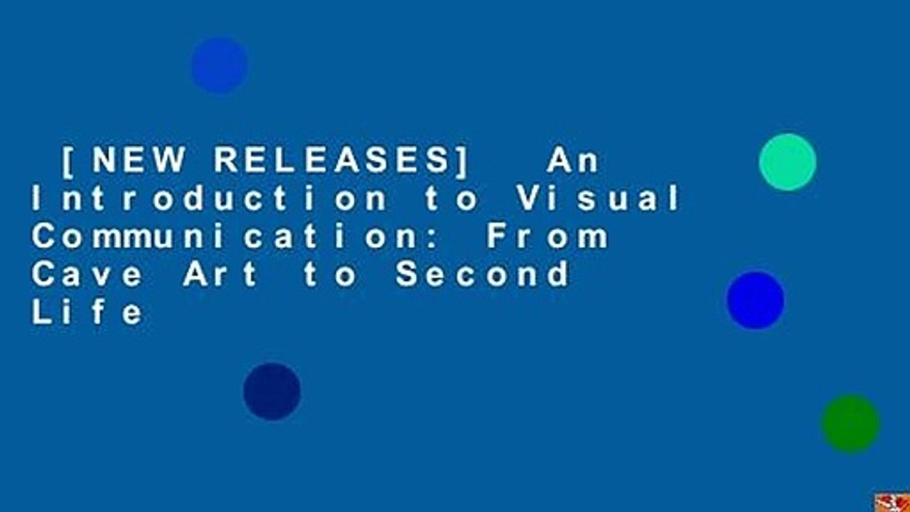 [NEW RELEASES]  An Introduction to Visual Communication: From Cave Art to Second Life