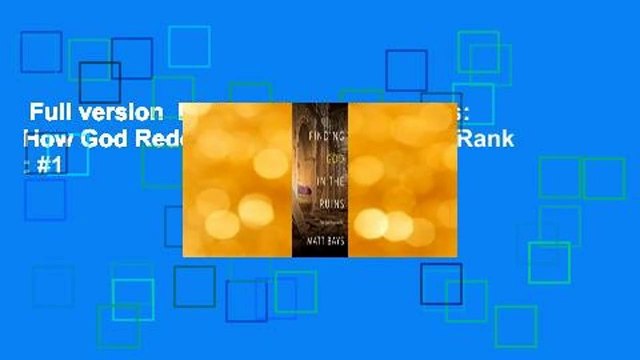 Full version Finding God in the Ruins: How God Redeems Pain Best Sellers Rank : #1