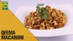 Easy Qeema Macaroni at its best | Food Diaries | Masala TV Show | Zarnak Sidhwa