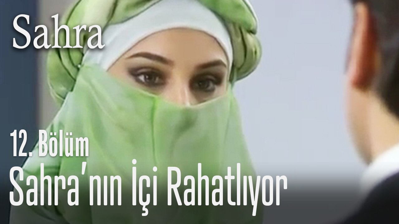Sahra'nın içi rahatlıyor - Sahra 12. Bölüm