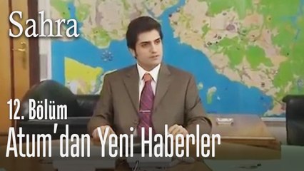 Atum'dan yeni haberler - Sahra 12. Bölüm