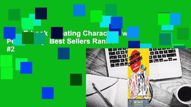Full E-book Creating Characters with Personality Best Sellers Rank : #2