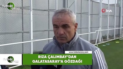 Rıza Çalımbay'dan Galatasaray'a gözdağı