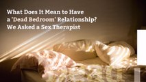 What Does It Mean to Have a 'Dead Bedroom' Relationship? We Asked a Sex Therapist