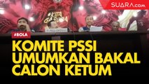 Komite Pemilihan PSSI Umumkan Bakal Calon Ketum PSSI yang Lolos Verifikasi