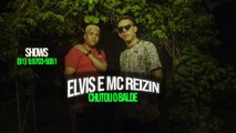 MC ELVIS E MC REIZIN - CHUTOU O BALDE - CLIPE OFICIAL