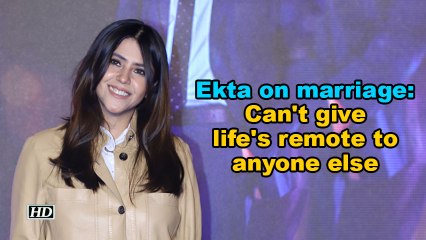 Ekta Kapoor on marriage: Can't give life's remote to anyone else