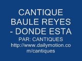 CANTIQUE BAULE REYES - DONDE ESTA