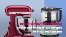 Best KitchenAid Appliances and Stand Mixer Attachments to Shop on Amazon