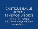CANTIQUE BAULE REYES - TENEMOS UN DIOS