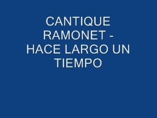 CANTIQUE RAMONET - HACE LARGO TIEMPO