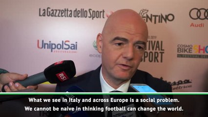 Naive to think football can change the world - Infantino