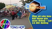 Ứng xử văn hóa khi tham gia giao thông - Lợi cả đôi đường