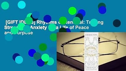 [GIFT IDEAS] Rhythms of Renewal: Trading Stress and Anxiety for a Life of Peace and Purpose