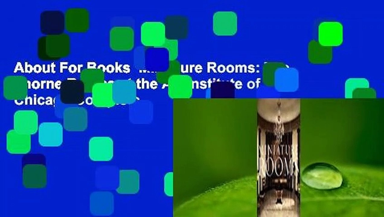 About For Books  Miniature Rooms: The Thorne Rooms at the Art Institute of Chicago Complete