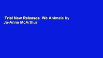 Trial New Releases  We Animals by Jo-Anne McArthur