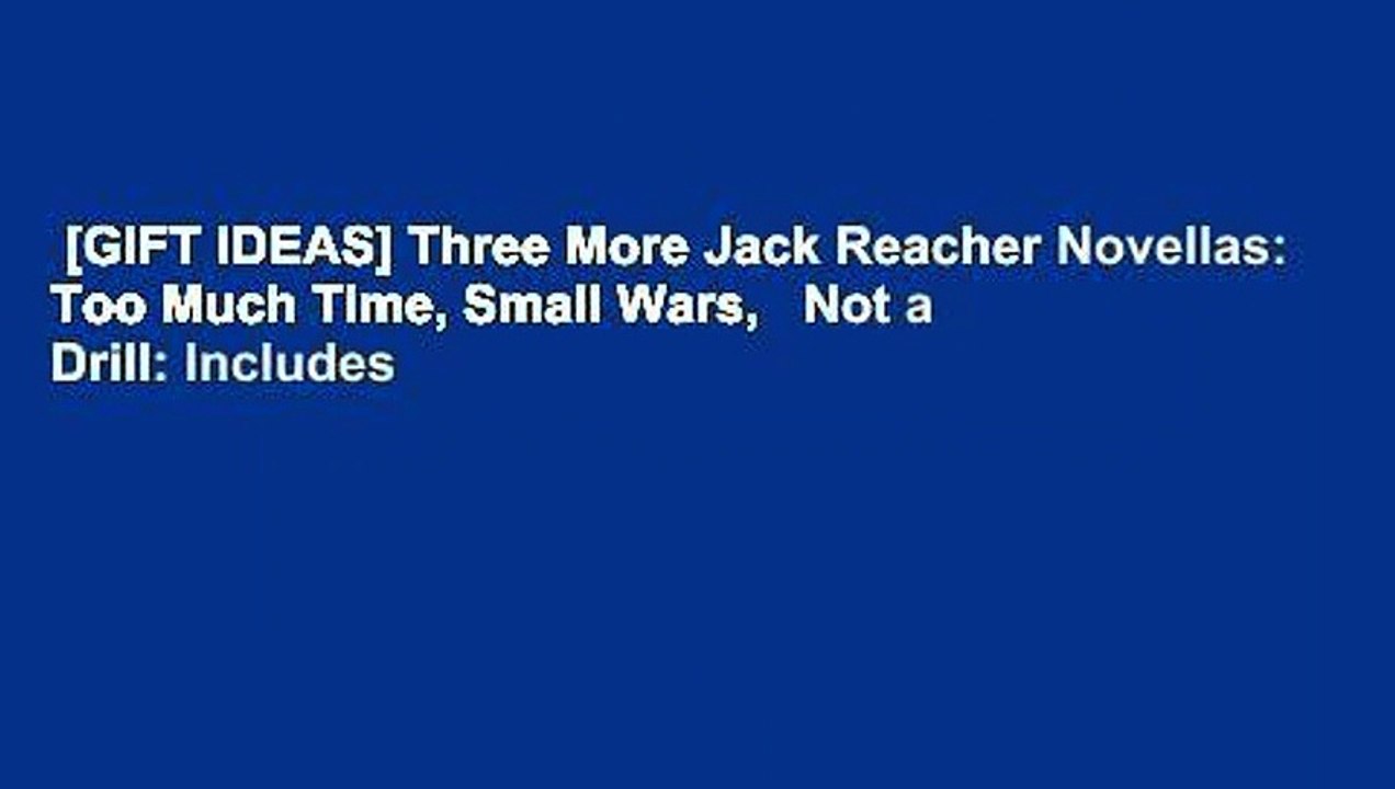 [GIFT IDEAS] Three More Jack Reacher Novellas: Too Much Time, Small Wars,   Not a Drill: Includes