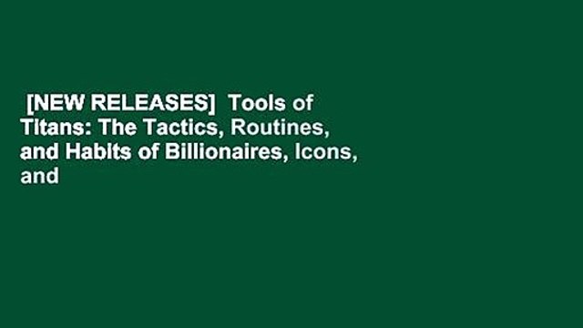 [NEW RELEASES] Tools of Titans: The Tactics, Routines, and Habits of Billionaires, Icons, and