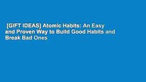 [GIFT IDEAS] Atomic Habits: An Easy and Proven Way to Build Good Habits and Break Bad Ones