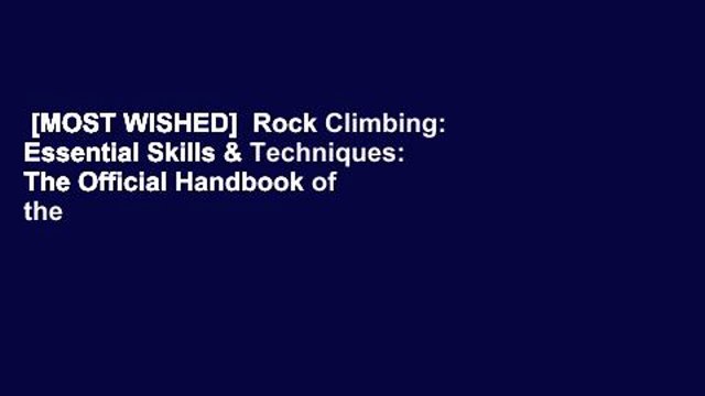 [MOST WISHED] Rock Climbing: Essential Skills & Techniques: The Official Handbook of the
