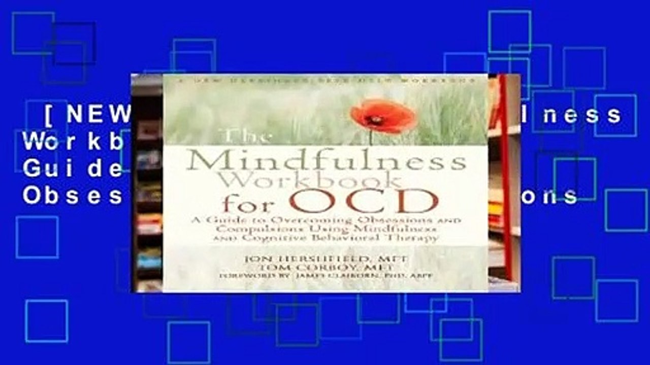 [NEW RELEASES]  Mindfulness Workbook for OCD: A Guide to Overcoming Obsessions and Compulsions