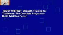 [MOST WISHED]  Strength Training for Triathletes: The Complete Program to Build Triathlon Power,