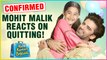 Mohit Malik Reacts On QUITTING His Show Kullfi Kumarr Bajewala Post LEAP | CONFIRMED?