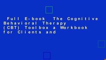 Full E-book  The Cognitive Behavioral Therapy (CBT) Toolbox a Workbook for Clients and