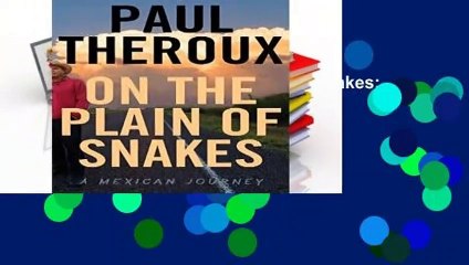 [NEW RELEASES]  On the Plain of Snakes: A Mexican Journey