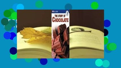 [BEST SELLING]  The Story of Chocolate