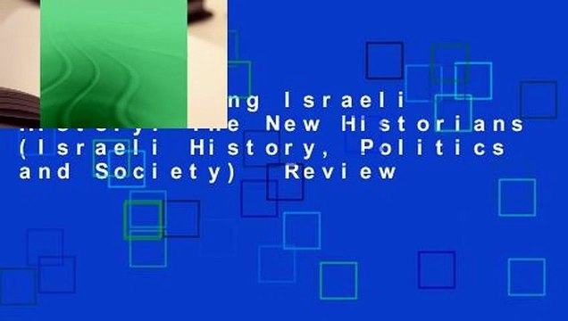 Fabricating Israeli History: The New Historians (Israeli History, Politics and Society) Review