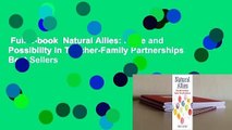 Full E-book  Natural Allies: Hope and Possibility in Teacher-Family Partnerships  Best Sellers