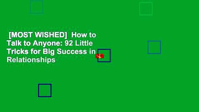 [MOST WISHED] How to Talk to Anyone: 92 Little Tricks for Big Success in Relationships