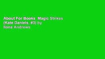 About For Books  Magic Strikes (Kate Daniels, #3) by Ilona Andrews