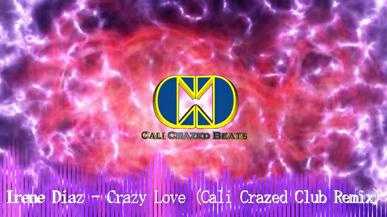 Irene Diaz - Crazy Love (Cali Crazed Club Remix)