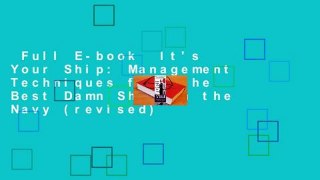 Full E-book  It's Your Ship: Management Techniques from the Best Damn Ship in the Navy (revised)