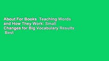 About For Books  Teaching Words and How They Work: Small Changes for Big Vocabulary Results  Best