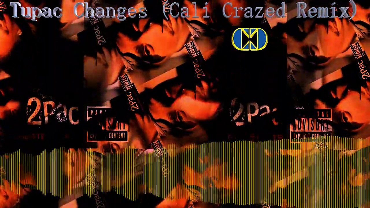 Tupac - Changes (Cali Crazed Remix)