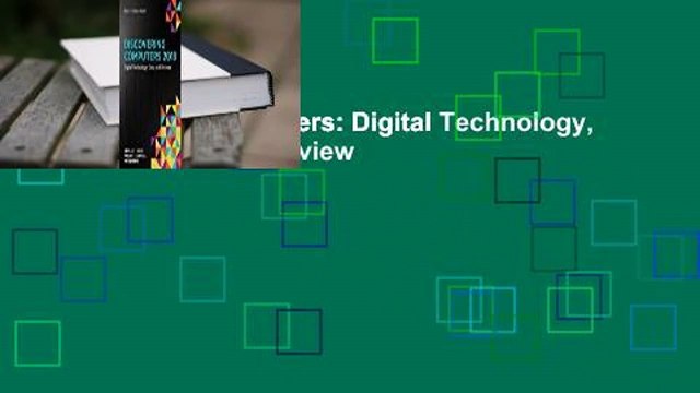 Discovering Computers: Digital Technology, Data, and Devices Review