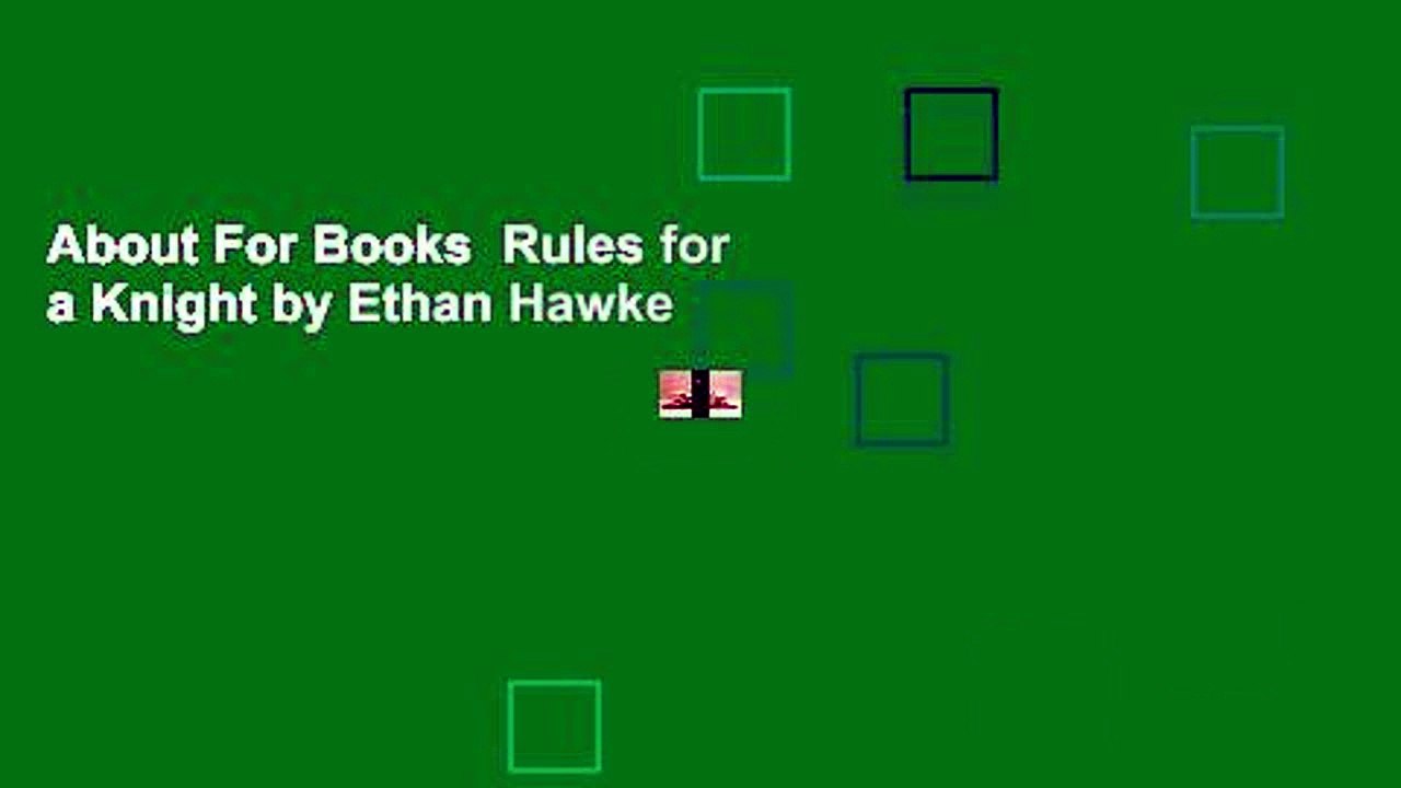 About For Books  Rules for a Knight by Ethan Hawke