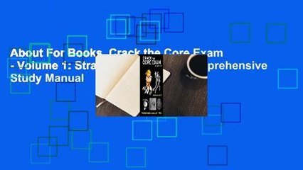 About For Books  Crack the Core Exam - Volume 1: Strategy Guide and Comprehensive Study Manual