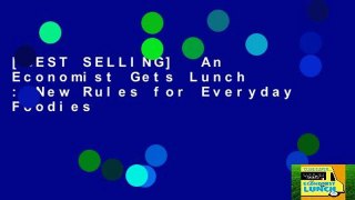 [BEST SELLING]  An Economist Gets Lunch : New Rules for Everyday Foodies