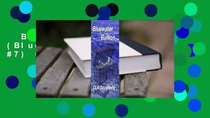 Bluewater Bullion (Bluewater Thriller #7) Complete