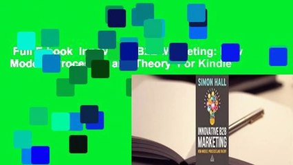 Full E-book  Innovative B2B Marketing: New Models, Processes and Theory  For Kindle