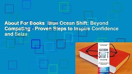 About For Books  Blue Ocean Shift: Beyond Competing - Proven Steps to Inspire Confidence and Seize
