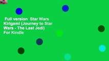 Full version  Star Wars Kirigami (Journey to Star Wars - The Last Jedi)  For Kindle