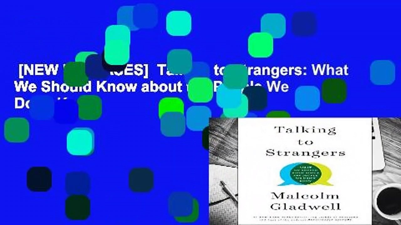 [NEW RELEASES]  Talking to Strangers: What We Should Know about the People We Don t Know