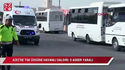 Azez’de TSK üssüne havanlı saldırı: 5 asker yaralı