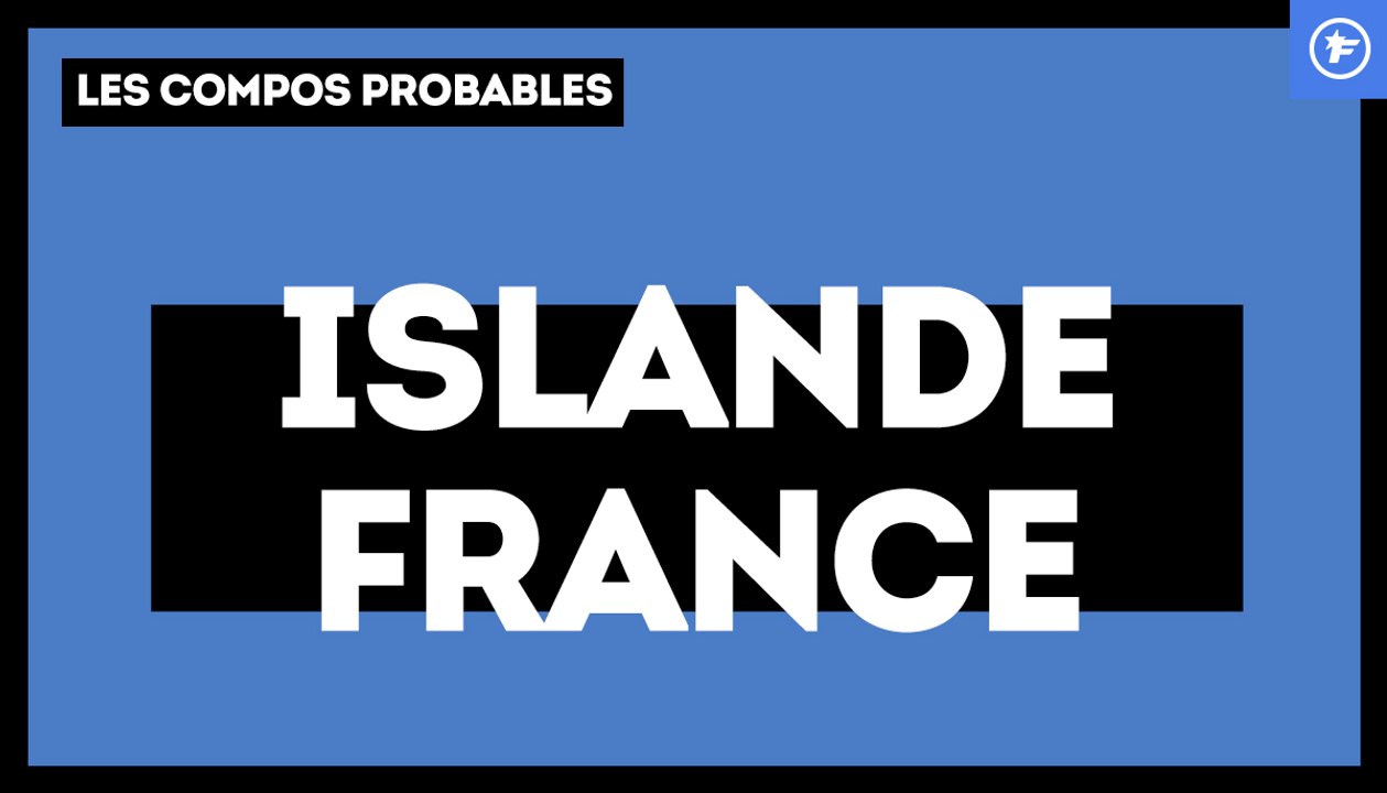 Islande - France : les compositions probables
