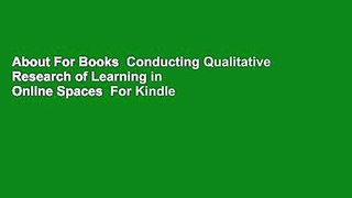 About For Books  Conducting Qualitative Research of Learning in Online Spaces  For Kindle